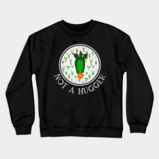 Not A Hugger Prickly Cactus Crewneck Sweatshirt